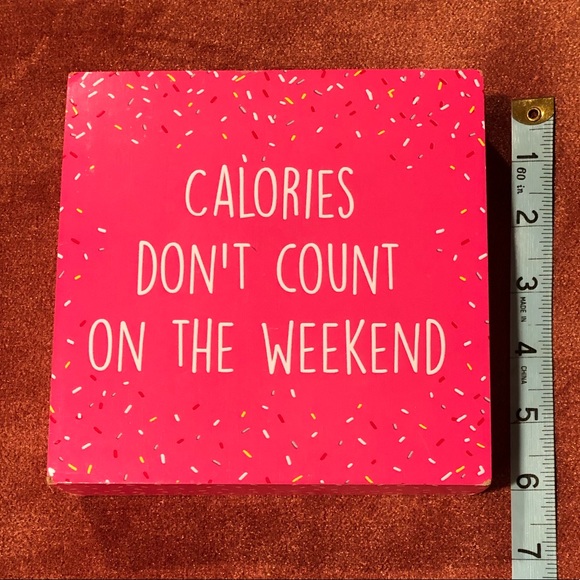 CALORIES DONT COUNT ON THE WEEKEND Wall plaque - Picture 3 of 4